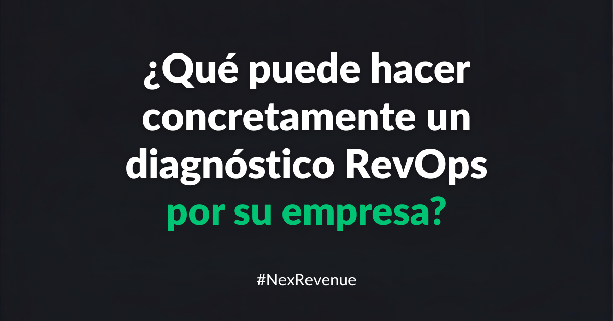 ¿Qué puede hacer concretamente un diagnóstico RevOps por su empresa? nexrevenue RevOps
