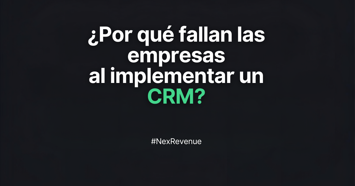 ¿Por qué fallan las empresas al implementar un CRM?